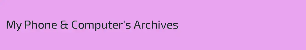 My Phone & Computer's Archives